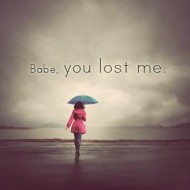 Quote Pictures Babe You Lost