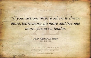 ... are a Leader. John Quincy Adams #Quote #Leadership #inspirationalquote