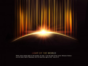 spoke again to the people, he said, “I am the light of the world ...