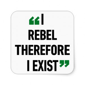 Rebel Therefore I Exist Albert Camus Quote Square Stickers
