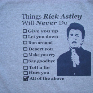 Rick Astley T shirt -Thing's Rick Astley Will Never Do - Funny 80s tee ...
