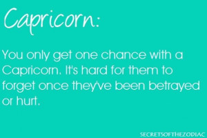 ... Them To Forget Once They've Been Betrayed Or Hurt. #Capricorn #quote