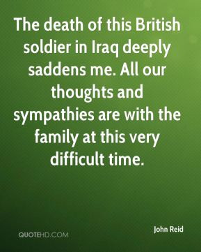 John Reid - The death of this British soldier in Iraq deeply saddens ...