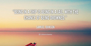 quote-Samuel-Johnson-being-in-a-ship-is-being-in-109365_2.png