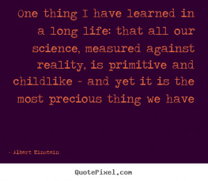 Einstein picture quotes - One thing i have learned in a long life ...