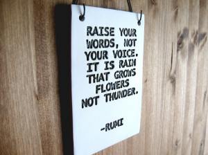 Raise Your Voice Quotes Rumi quote - raise your words,