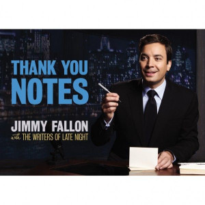 ... put a Jimmy Fallon thank you note quote in my wedding thank you notes