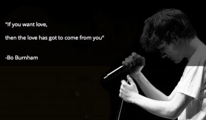 If you want love…” -Bo Burnham [585 x 343]