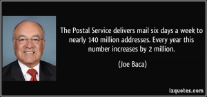 The Postal Service delivers mail six days a week to nearly 140 million ...