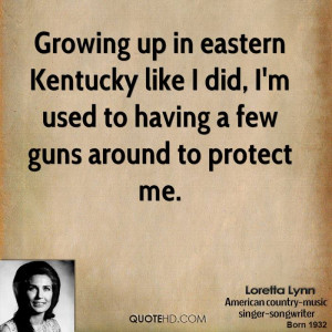 Growing up in eastern Kentucky like I did, I'm used to having a few ...