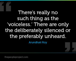 There's really no such thing as the 'voiceless.' There are only the ...