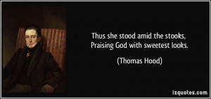 Thus she stood amid the stooks, Praising God with sweetest looks ...