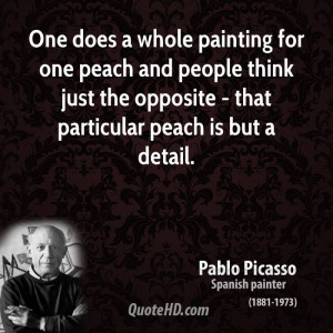 One does a whole painting for one peach and people think just the ...