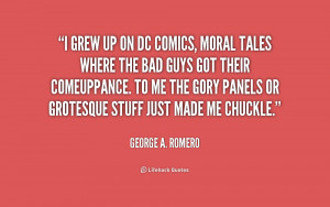 quote-George-A.-Romero-i-grew-up-on-dc-comics-moral-210543_1.png
