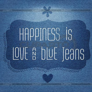 La felicidad es el amor y pantalones de mezclilla, vector Cita Fondo ...