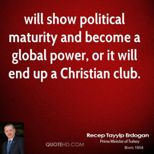 ... maturity and become a global power, or it will end up a Christian club