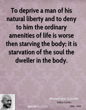 To deprive a man of his natural liberty and to deny to him the ...