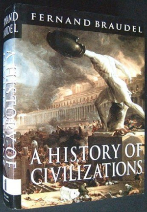 History of Civilizations by Fernand Braudel et al.