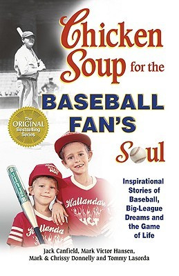 Soup for the Baseball Fan's Soul: Inspirational Stories of Baseball ...