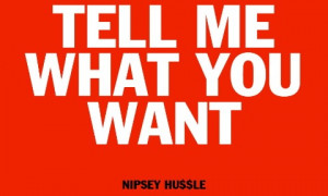 Nipsey Hussle Tell What You...