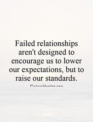 ... to lower our expectations, but to raise our standards Picture Quote #1
