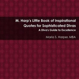 Harp's Little Book of Inspirational Quotes for Sophisticated Divas ...