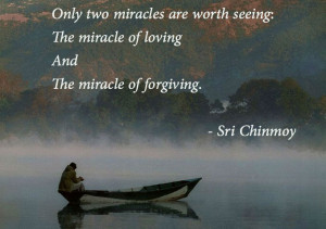 two miracles are worth seeing the miracle of loving and the miracle ...