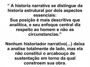 historia narrativa se distingue da historia estrutural por dois ...