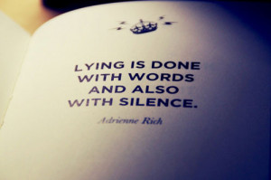 Lying is done with words and also with silence.