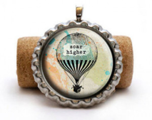 Soar Higher Hot Air Balloon Bottlecap Pendant Necklace Keychain Magnet ...