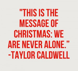 We are never alone christmas quote