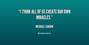 quote-Michael-Landon-i-think-all-of-us-create-our-23453.png