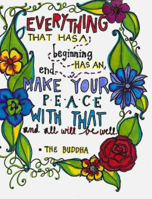 Poster> Everything that has a beginning has an end. Make your peace ...