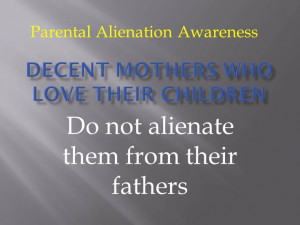 ... their children from fathers and loved ones. #parental #alienation