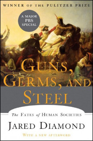 Guns Germs and Steel The Fates of Human Societies Summary and Analysis