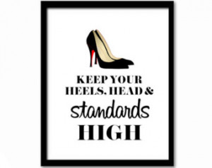 ... for Girls, Keep Your Heels Head and Standards High, Black and White