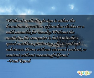 Without aesthetic, design is either the humdrum