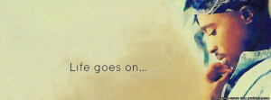 Life goes on facebook timeline cover, life goes on, quote, quotes ...