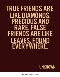 picture quote about friendship - True friends are like diamonds ...