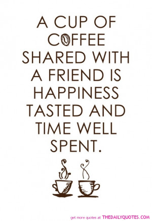 love coffee quotes friend friendship picture pic sayings coffee quotes ...