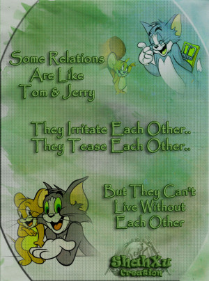 These are the sayings about tom and jerry quotes love life Pictures