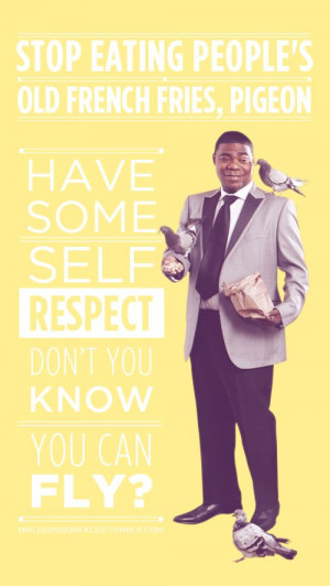 ... respect! Don’t you know you can fly?!” – Tracy Jordan #30 Rock