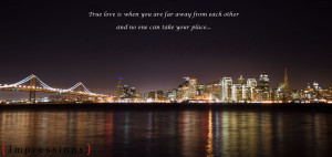 True love is when you are far away from each other