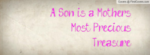 son is a mother's most precious treasure , Pictures