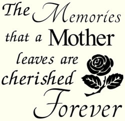 memories of mom memory is often the source of our greatest joys as ...