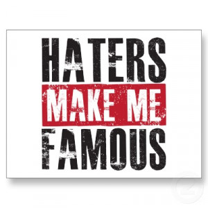 haters make me famous quote haters make me famous quote