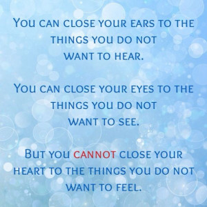 You cannot close your heart