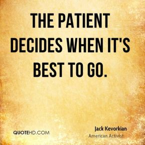 jack-kevorkian-jack-kevorkian-the-patient-decides-when-its-best-to.jpg