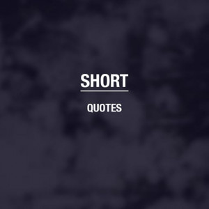 short quotes view all short quotes
