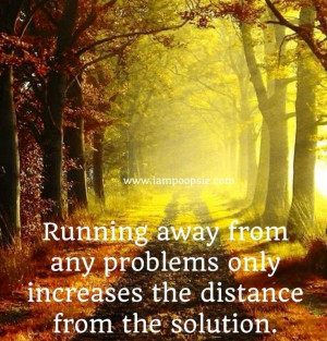 Running away from problems
